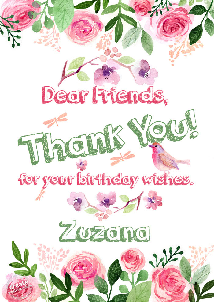 Dear Friends, for your birthday wishes. Zuzana